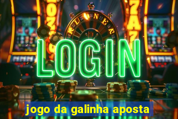 jogo da galinha aposta