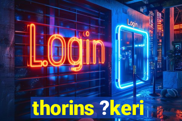 thorins ?keri