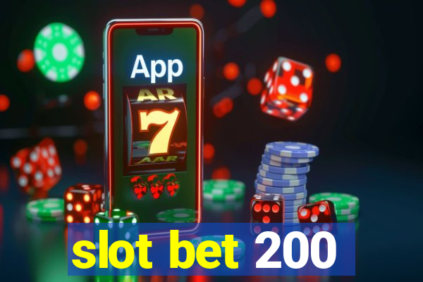 slot bet 200