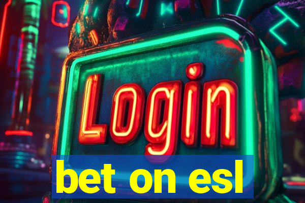 bet on esl