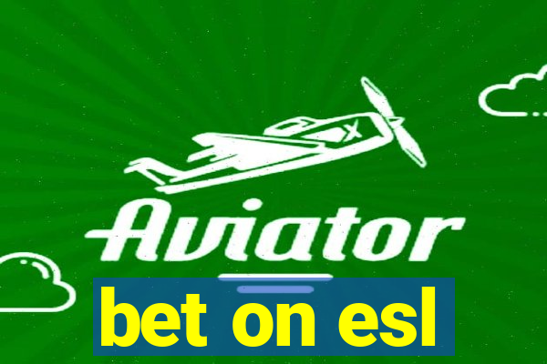 bet on esl