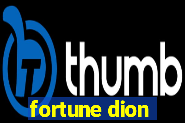 fortune dion