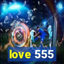 love 555