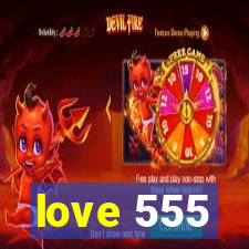 love 555