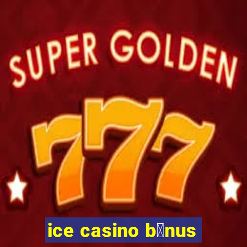 ice casino b么nus