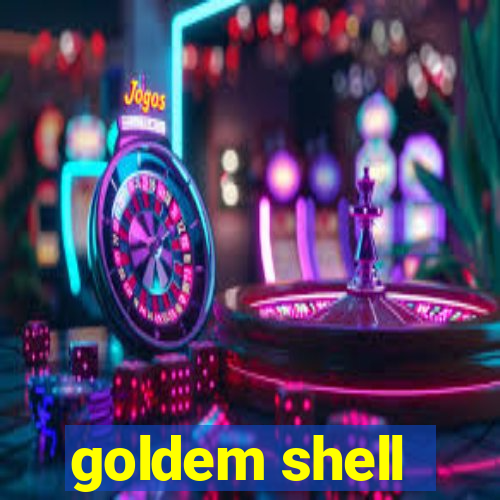 goldem shell