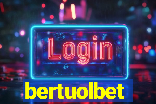 bertuolbet