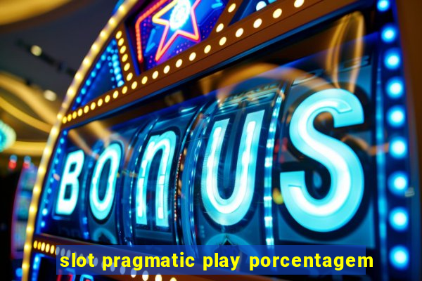 slot pragmatic play porcentagem