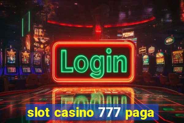 slot casino 777 paga