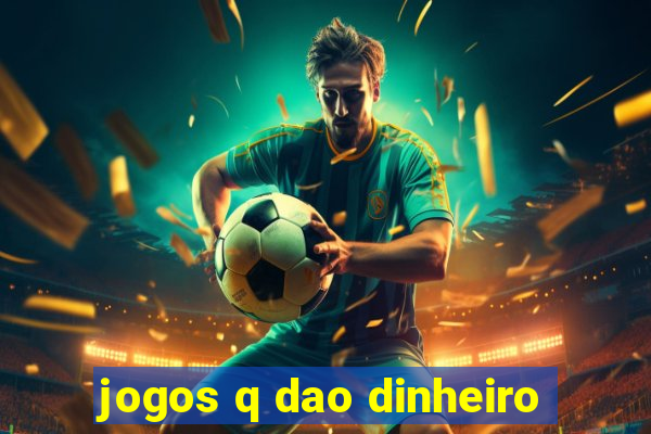 jogos q dao dinheiro