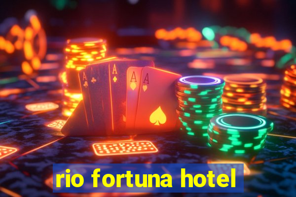 rio fortuna hotel