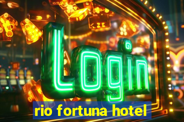 rio fortuna hotel