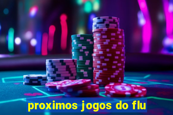 proximos jogos do flu