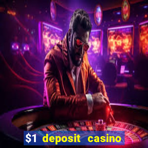 $1 deposit casino free spins