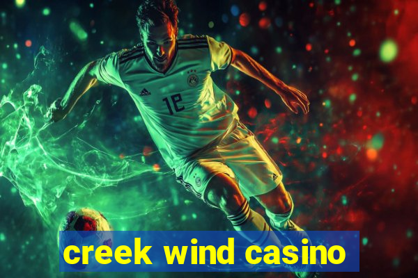 creek wind casino