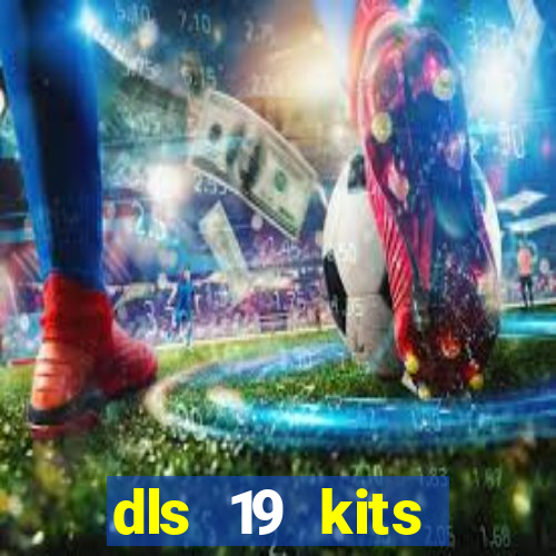 dls 19 kits barcelona 2019