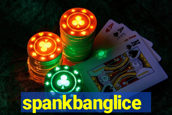 spankbanglice