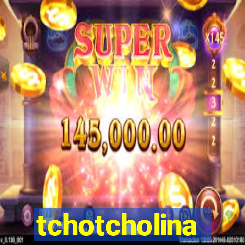 tchotcholina