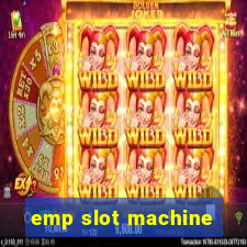 emp slot machine