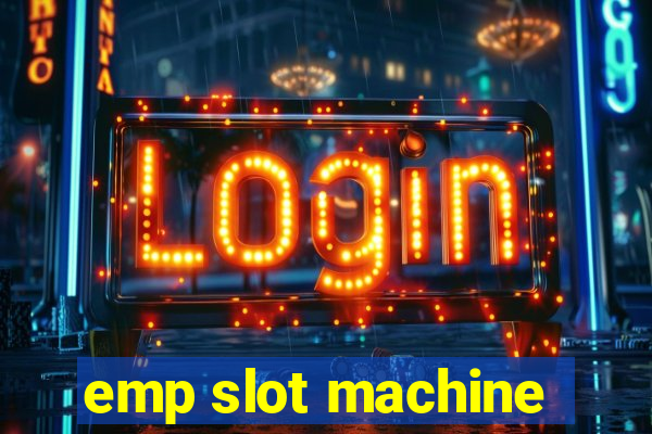 emp slot machine