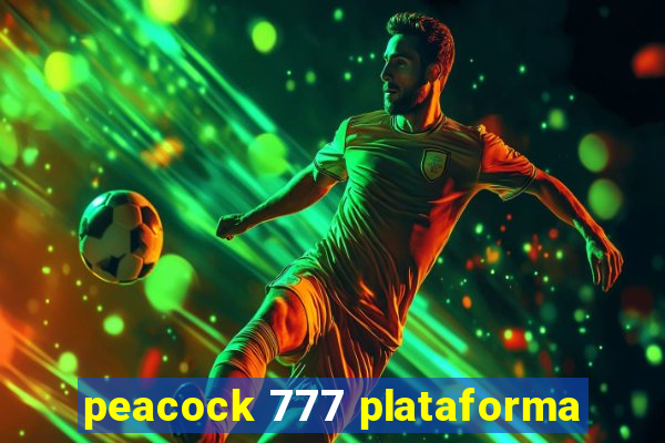 peacock 777 plataforma