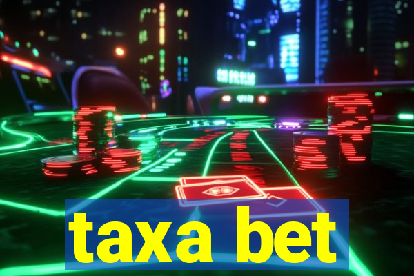 taxa bet