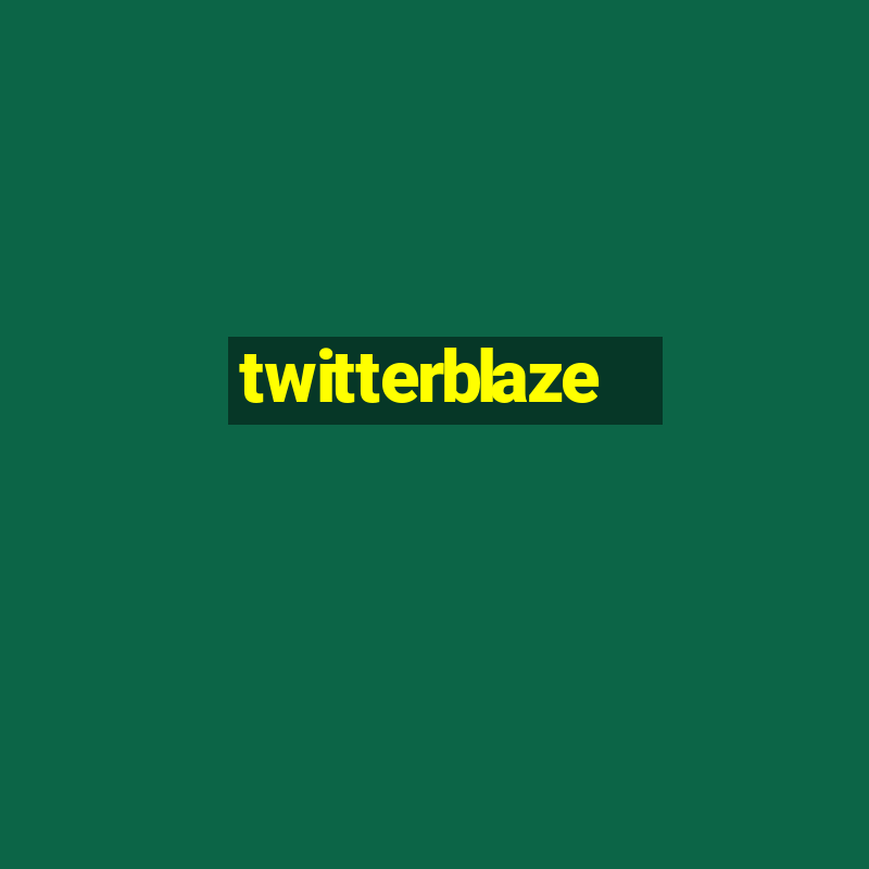 twitterblaze