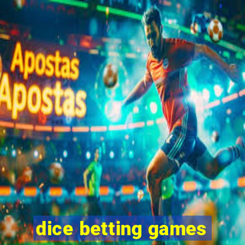 dice betting games