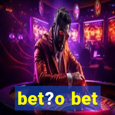 bet?o bet