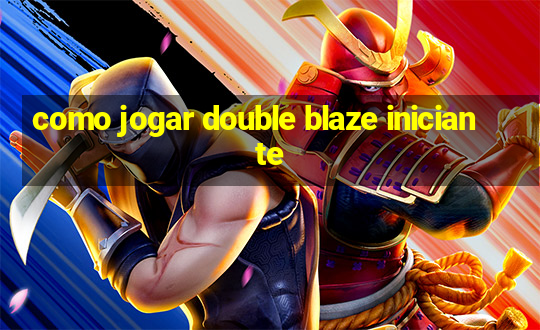 como jogar double blaze iniciante