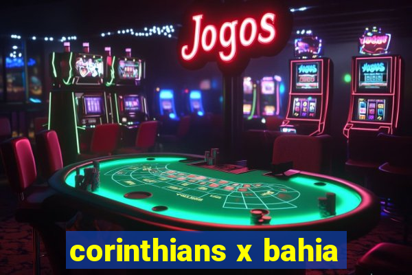 corinthians x bahia