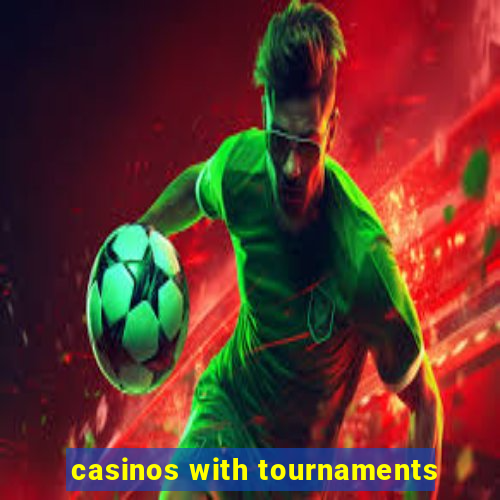 casinos with tournaments