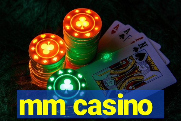 mm casino