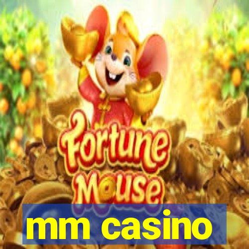 mm casino