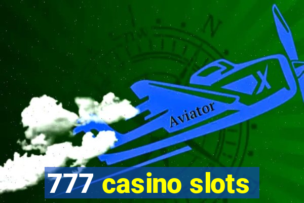 777 casino slots