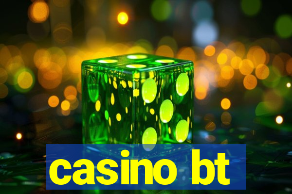 casino bt