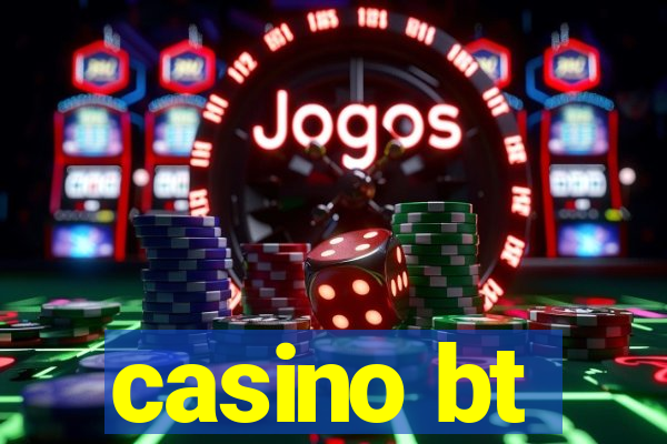 casino bt