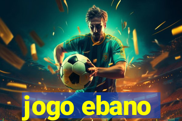 jogo ebano