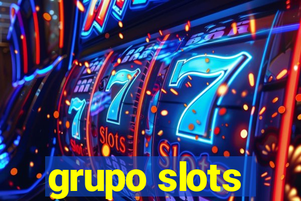 grupo slots