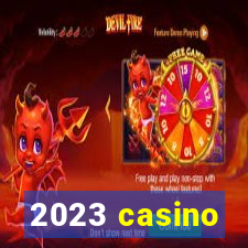 2023 casino