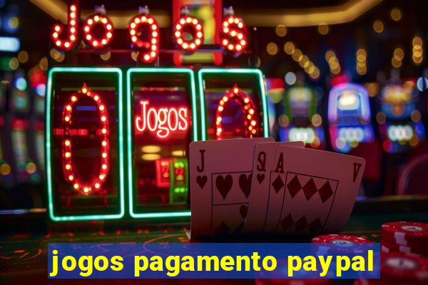 jogos pagamento paypal