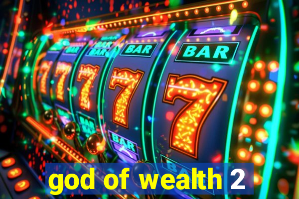 god of wealth 2