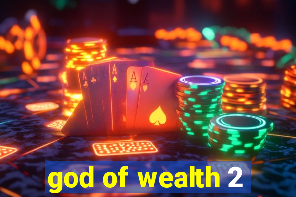 god of wealth 2