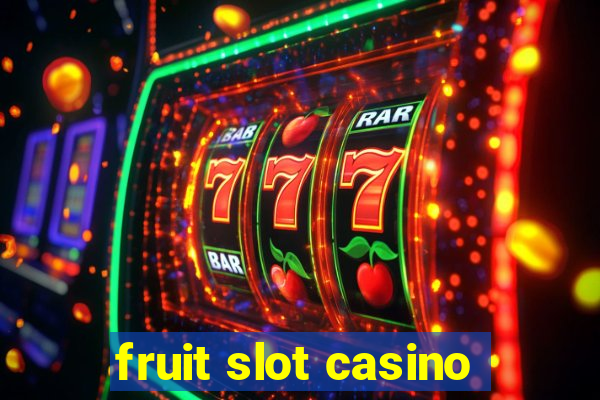 fruit slot casino