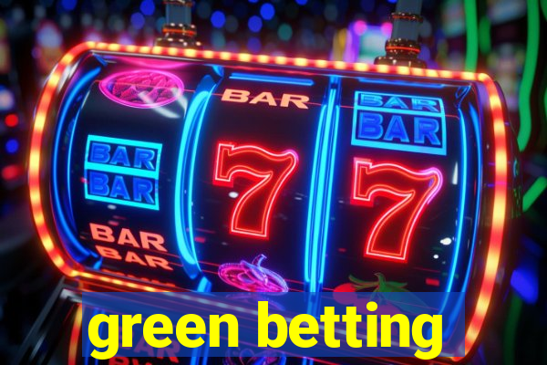 green betting