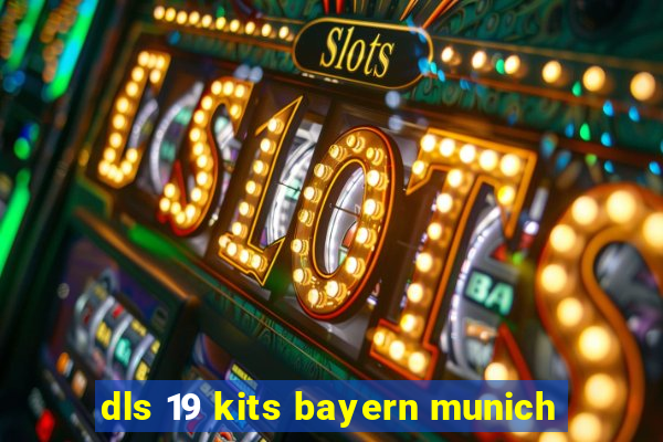 dls 19 kits bayern munich