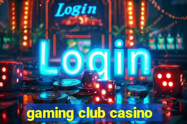 gaming club casino