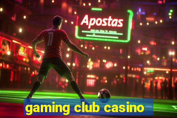 gaming club casino