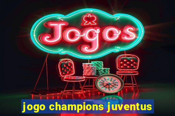 jogo champions juventus