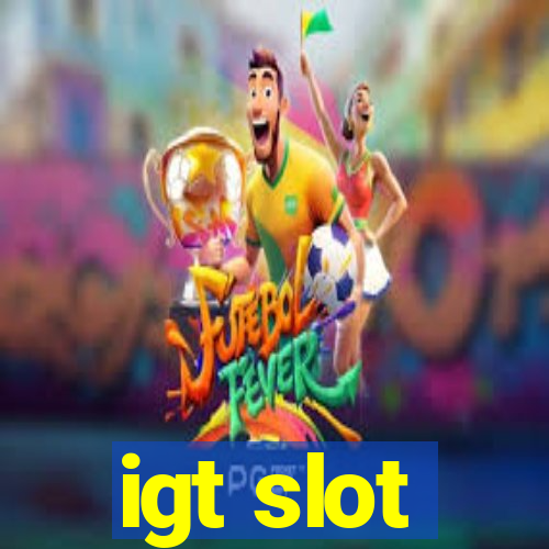 igt slot